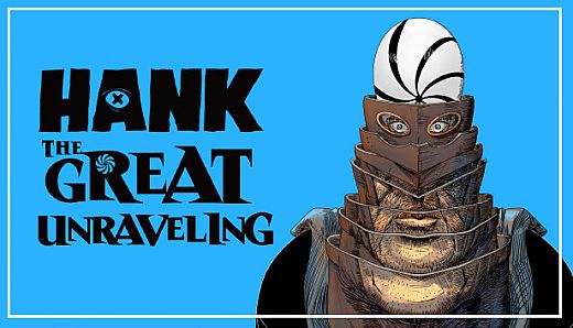 Hank: The Great Unraveling