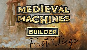 Medieval Machines Builder - First Siege