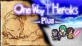 One Way Heroics Plus