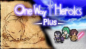 One Way Heroics Plus