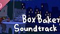 Box Bakery Soundtrack