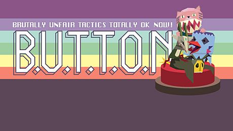 B.U.T.T.O.N. (Brutally Unfair Tactics Totally OK Now) Game