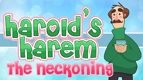 Harolds Harem: The Neckoning Game