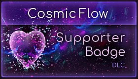 Cosmic Flow - Supporter Badge DLC