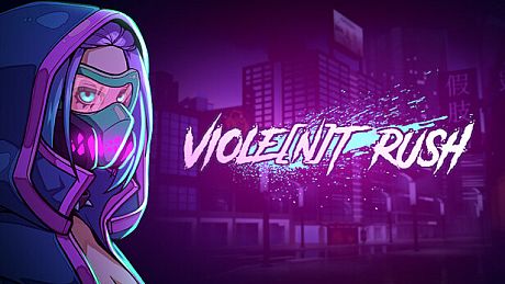 VIOLENT RUSH Game