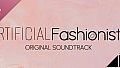 Artificial Fashionista Soundtrack