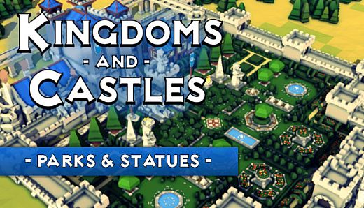 Kingdoms and Castles - Parks & Statues