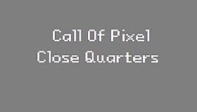 Call of Pixel : Close Quarters