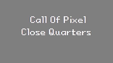 Call of Pixel : Close Quarters Game