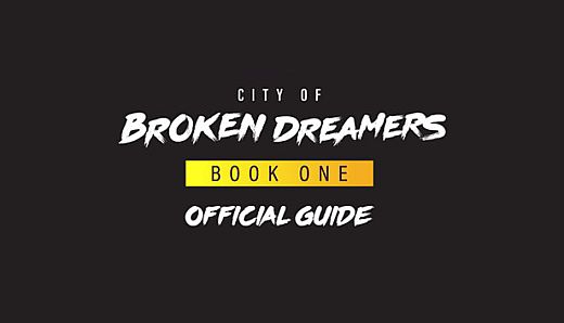 City of Broken Dreamers Game Guide