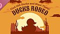 Ducks Rodeo - Find 100 Ducks and Blast Them!