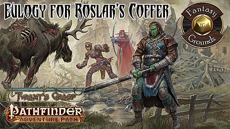 Fantasy Grounds - Pathfinder RPG - The Tyrant's Grasp AP 2: Eulogy for Roslar's Coffer (PFRPG) DLC