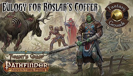 Fantasy Grounds - Pathfinder RPG - The Tyrant's Grasp AP 2: Eulogy for Roslar's Coffer (PFRPG)