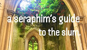 Seraphim Slum - A Seraphim's Guide To The Slum