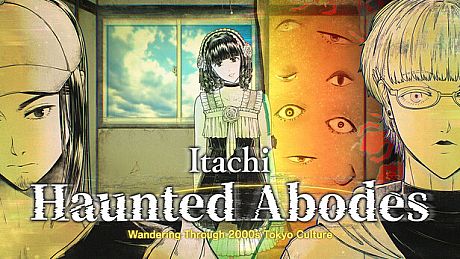 Itachi: Haunted Abodes　Wandering Through 2000s Tokyo Culture Game