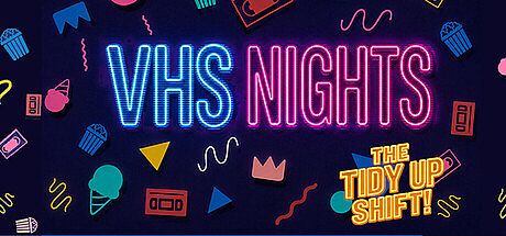 VHS Nights: The Tidy Up Shift Game