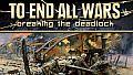 To End All Wars - Breaking the Deadlock