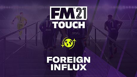 Football Manager 2021 Touch - Foreign Influx DLC