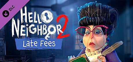 Hello Neighbor 2: Late Fees DLC DLC