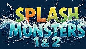 Splash monsters 1+2