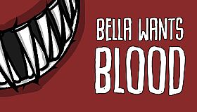 Bella Wants Blood