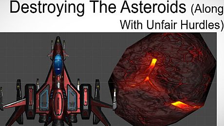 Destroying The Asteroids (Along With Unfair Hurdles) Game