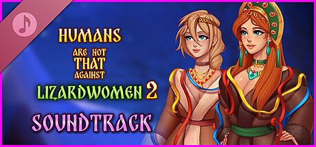 Humans are not that against lizardwomen 2 Soundtrack