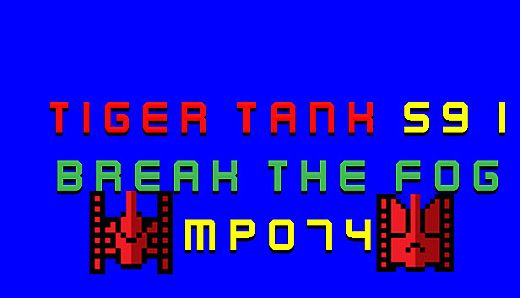 Tiger Tank 59 Ⅰ Break The Fog MP074