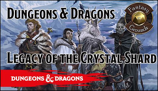 Fantasy Grounds - D&D Legacy of the Crystal Shard
