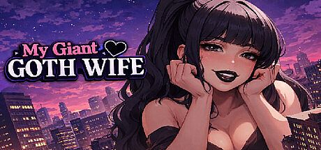 My Giant Goth Wife Game