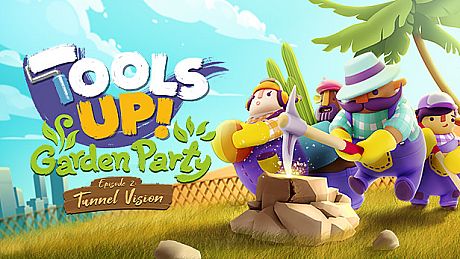 Tools Up! Garden Party - Episode 2: Tunnel Vision DLC