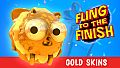 Fling to the Finish - Gold Skins