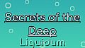 Liquidum - Secrets of the Deep