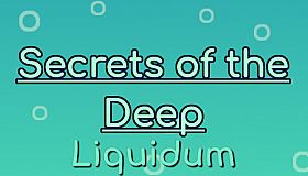 Liquidum - Secrets of the Deep