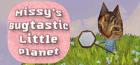 Missy's Bugtastic Little Planet
