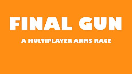 Final Gun: A Multiplayer Arms Race Game