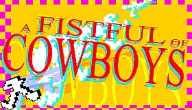 a FISTFUL of COWBOYS