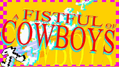 a FISTFUL of COWBOYS Game