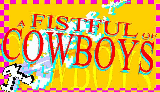 a FISTFUL of COWBOYS