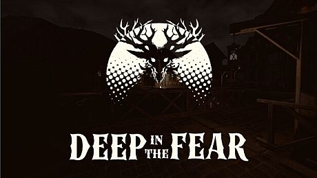 Deep in The Fear Game