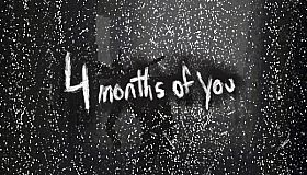 4 Months of You