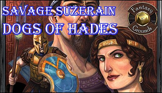 Fantasy Grounds - Savage Suzerain: Dogs Of Hades (Savage Worlds)