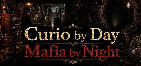 Curio by Day, Mafia by Night Game