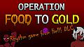 Operation Food to Gold - Rhythm game from Hell!