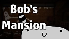 Bob's Mansion