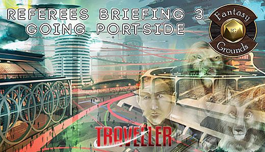 Fantasy Grounds - Referee's Briefing 3: Going Portside