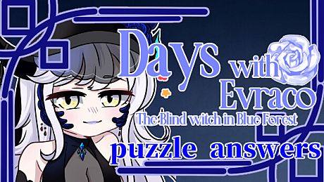 Days with Evraco: The Blind witch in Blue Forest-puzzle answers DLC