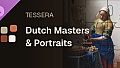Tessera - Dutch Masters & Portraits