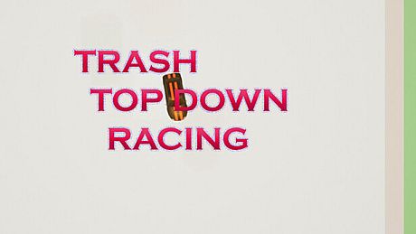 Trash Top Down Racing Game