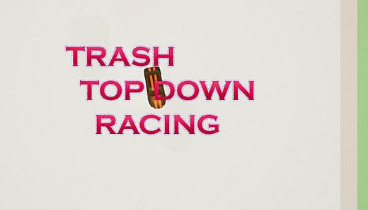Trash Top Down Racing